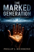 The Marked Generation: Book Seven of The Last Warning Series B0H68CKBZD Book Cover