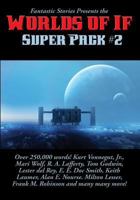 Fantastic Stories Presents the Worlds of If Super Pack #2 1515411559 Book Cover