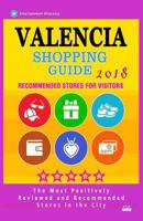 Valencia Shopping Guide 2018: Best Rated Stores in Valencia, Spain - Stores Recommended for Visitors, (Shopping Guide 2018) 1986904091 Book Cover