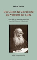 Das Gesetz der Gewalt und die Vernunft der Liebe: Texte über die Weisung, dem Bösen nicht mit Bösem zu widerstehen 3755717514 Book Cover