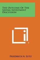 The Outcome Of The Saving-Investment Discussion 1258980851 Book Cover