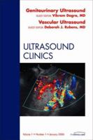 Genitourinary Ultrasound: Vascular Ultrasound, An Issue of Ultrasound Clinics (The Clinics: Radiology) 1416034692 Book Cover