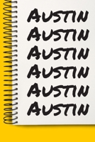 Name Austin A beautiful personalized: Lined Notebook / Journal Gift, Notebook for Austin,120 Pages, 6 x 9 inches, Gift For Austin, Personal Diary, Austin, Personalized Journal, Family Notebook, Custom 1677074353 Book Cover