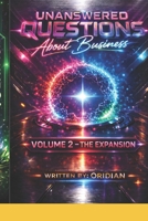 Unanswered Questions About Business: Volume 2 - The Expansion - Building The Machine B0GRLXMMQ8 Book Cover