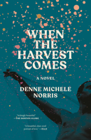 When the Harvest Comes: A Novel 0593729625 Book Cover