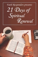 Faith Responders Presents 21 Days Of Spiritual Renewal B0BJNDBKN3 Book Cover