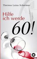 Hilfe ich werde 60! 3746927374 Book Cover