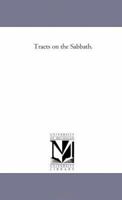 Tracts on the Sabbath 1371136807 Book Cover