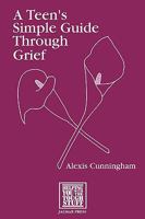 A Teen's Simple Guide to Grief 1931061122 Book Cover