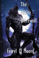 The White Werewolf (Tainted Blood) 195855717X Book Cover