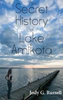 The Secret History of Lake Amikota 0878393250 Book Cover