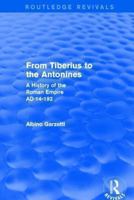 From Tiberius to the Antonines (Routledge Revivals): A History of the Roman Empire AD 14-192 1138019216 Book Cover