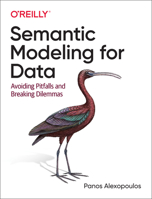 Semantic Modeling for Data: Avoiding Pitfalls and Breaking Dilemmas 1492054275 Book Cover