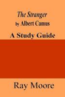The Stranger by Albert Camus: A Study Guide 1523418931 Book Cover