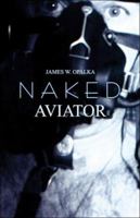Naked Aviator 1424107180 Book Cover