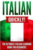 Italian Quickly!: The Ultimate Italian Learning Book for Beginners 1733339744 Book Cover