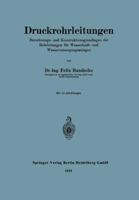 Druckrohrleitungen: Berechnungs- Und Konstruktionsgrundlagen Der Rohrleitungen Fur Wasserkraft- Und Wasserversorgungsanlagen 3662336324 Book Cover
