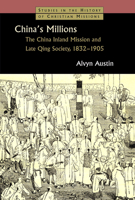 China's Millions: The China Inland Mission and Lat Qing Society 1832-1905 (Studies in the History of Christian Missions) 0802829759 Book Cover