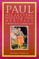 Paul: His Letters, Message and Heritage : A Reflective Commentary 081890772X Book Cover