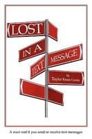 Lost In A Text Message 0595531954 Book Cover