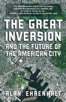 The Great Inversion and the Future of the American City 0307272745 Book Cover