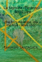 la signora che trovò 5000 Lire B0CFZH2FNX Book Cover