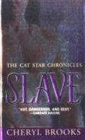 Slave (Cat Star Chronicles, #1) 1402211929 Book Cover