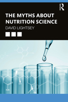 The Myths about Nutrition Science 0367354292 Book Cover