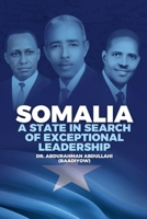 Somalia: A State in Search of Exceptional Leadership 1912411865 Book Cover