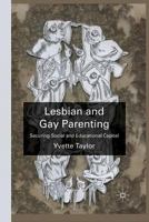Lesbian and Gay Parenting: Securing Social and Educational Capital 1349300810 Book Cover