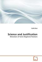 Science and Justification: Refutation of Some Negativist Positions 3639377761 Book Cover