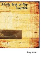 A Little Book on Map Projection 1016563175 Book Cover