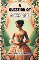 A Question of Marriage 1982072229 Book Cover