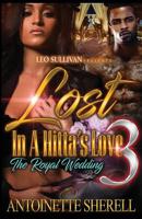 Lost in a Hitta's Love 3: The Royal Wedding 1077957912 Book Cover