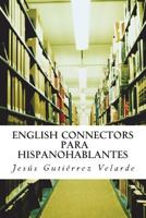 English connectors para hispanohablantes 1724203266 Book Cover