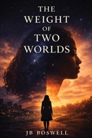 The Weight of Two Worlds B0GX4ZX7PZ Book Cover