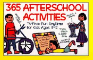 365 Afterschool Activities: Tv-Free Fun for Kids 7-12 1570710805 Book Cover