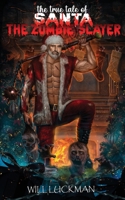 The True Tale of Santa the Zombie Slayer 0645406317 Book Cover