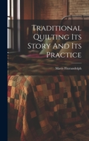 Traditional Quilting Its Story And Its Practice 1019379812 Book Cover