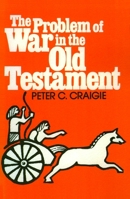 The Problem of War in the Old Testament 0802817424 Book Cover