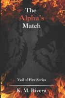 The Alpha’s Match: Veil of Fire Series B0CTLFP5JJ Book Cover