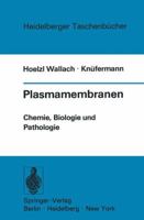 Plasmamembranen: Chemie, Biologie Und Pathologie 3540063609 Book Cover