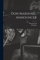 Don Marshall, Announcer 1014674603 Book Cover