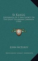 Si Klegg: Experiences Of Si And Shorty On The Great Tullahoma Campaign 1515022544 Book Cover