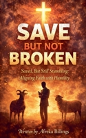Save But Not Broken B0GYSW4XC4 Book Cover