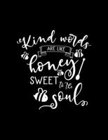 Kind words are like honey sweet to the soul: Scketchbook with Bible verse Proverbs 16:24 - (Large Blank Pages, 110 pages, 8.5 in x 11 in) 1676526161 Book Cover