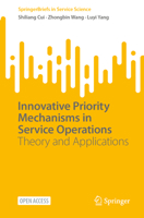 Innovative Priority Mechanisms in Service Operations: Theory and Applications 3031308409 Book Cover