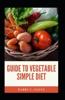 Guide to Vegetable Simple B09BSW35QK Book Cover