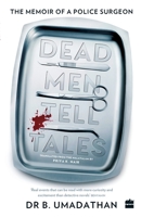 Dead Men Tell Tales: The Memoir of a Police Surgeon 9354224296 Book Cover