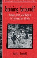 Gaining Ground?: Evenkis, Land, and Reform in Southeastern Siberia 0205275796 Book Cover